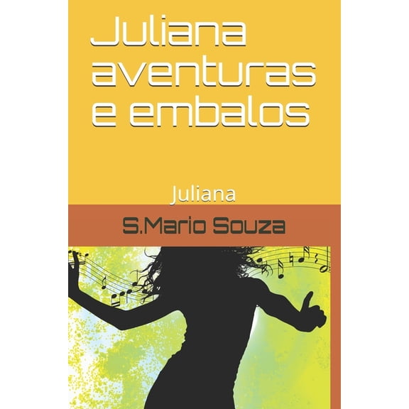 Aventura Juliana aventuras e embalos: Juliana, Book 1, (Paperback)