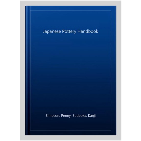 Pre-Owned The Japanese Pottery Handbook : Revised Edition (Paperback)