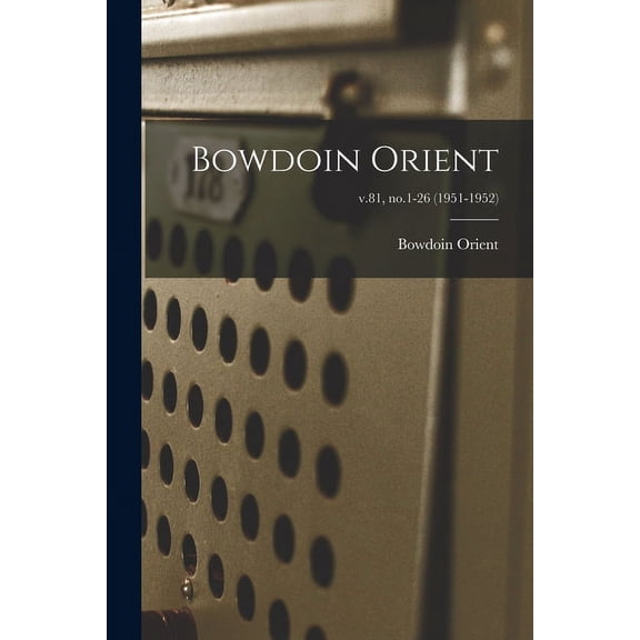 Bowdoin Orient; v.81, no.1-26 (1951-1952), (Paperback)