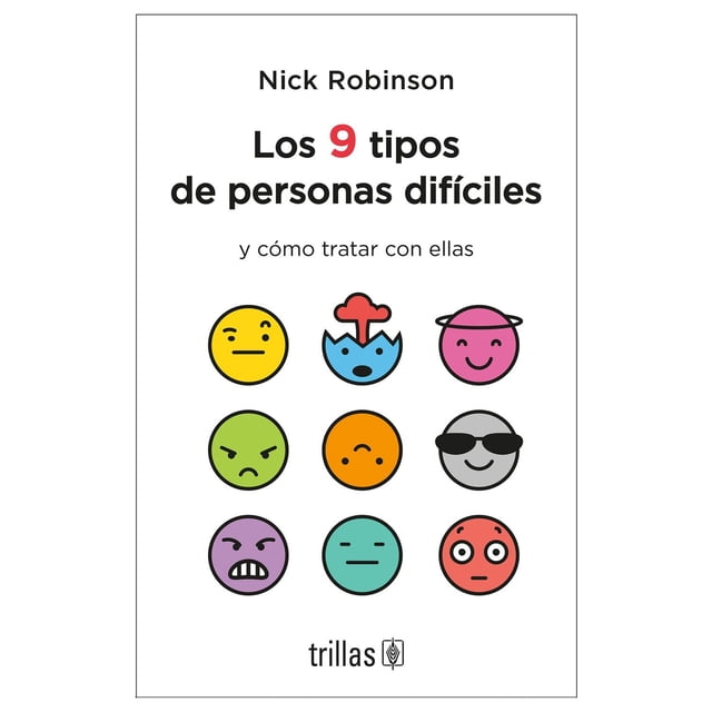 Los 9 tipos de personas difíciles y cómo tratar con ellas,