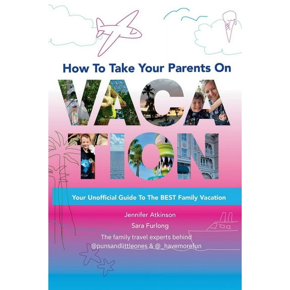 How To Take your Parents on Vacation, (Paperback)