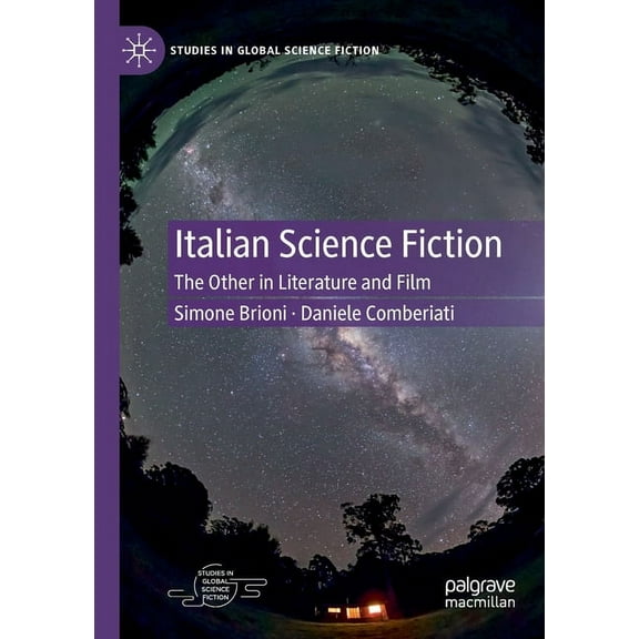 Studies in Global Science Fiction Italian Science Fiction: The Other in Literature and Film, (Paperback)