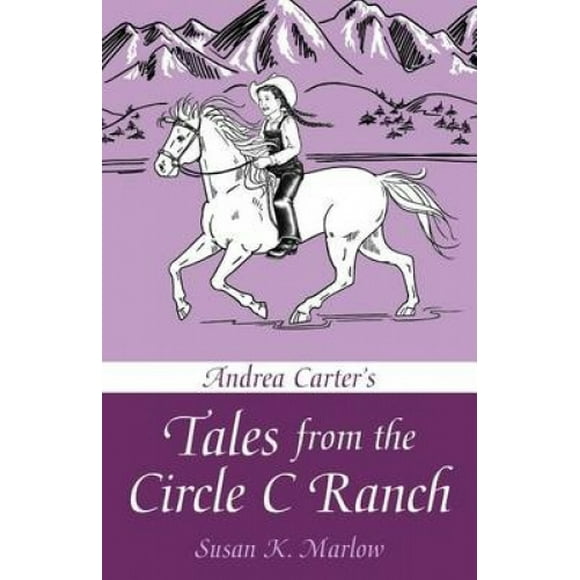 Les Contes d'Andrea Carter du Cercle C Ranch