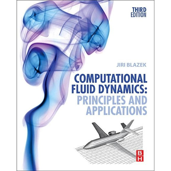 Computational Fluid Dynamics: Principles and Applications, (Hardcover)