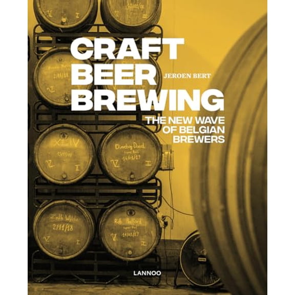 Pre-Owned Craft Beer Brewing: The New Wave of Belgian Brewers, 9789401464789, 9401464782, Hardcover,