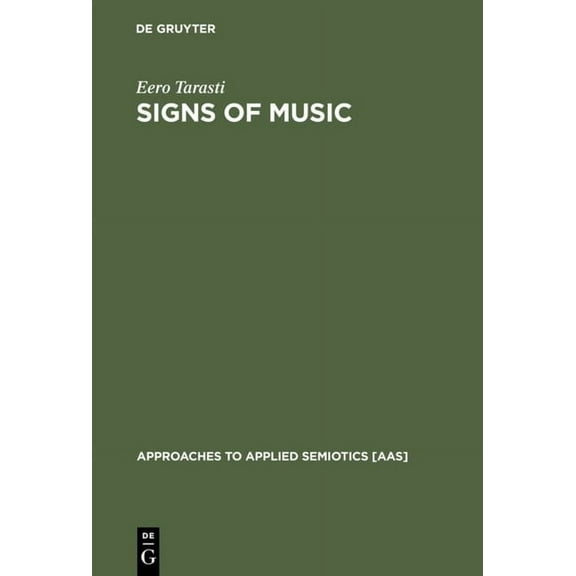 Approaches to Applied Semiotics [Aas] Signs of Music: A Guide to Musical Semiotics, Book 3, (Paperback)