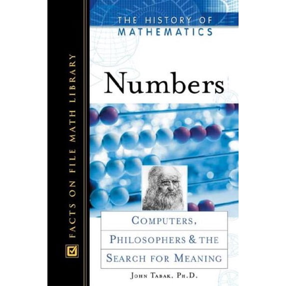 Pre-Owned Numbers: Computers, Philosophers, and the Search for Meaning (History of Mathematics) (Hardcover) 0816049556 9780816049554