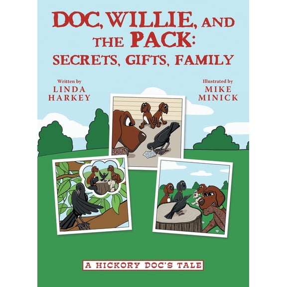 Doc, Willie, and the Pack: Secrets, Gifts, Family: (A Hickory Doc's Tale), (Hardcover)