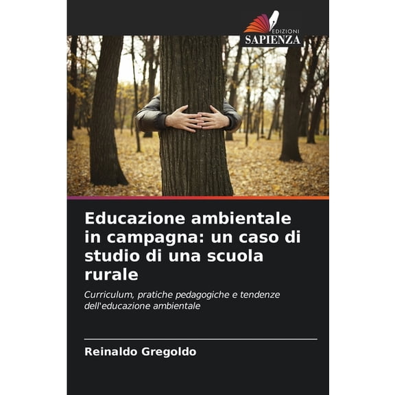 Educazione ambientale in campagna: un caso di studio di una scuola rurale, (Paperback)