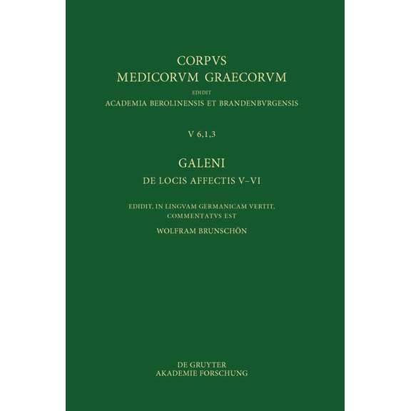 Corpus Medicorum Graecorum Galeni de Locis Affectis V-VI / Galen, Über Das Erkennen Erkrankter Körperteile V-VI, Book 5, (Hardcover)