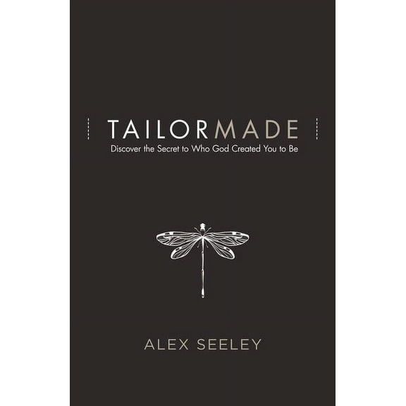 Tailor Made: Discover the Secret to Who God Created You to Be, (Paperback)