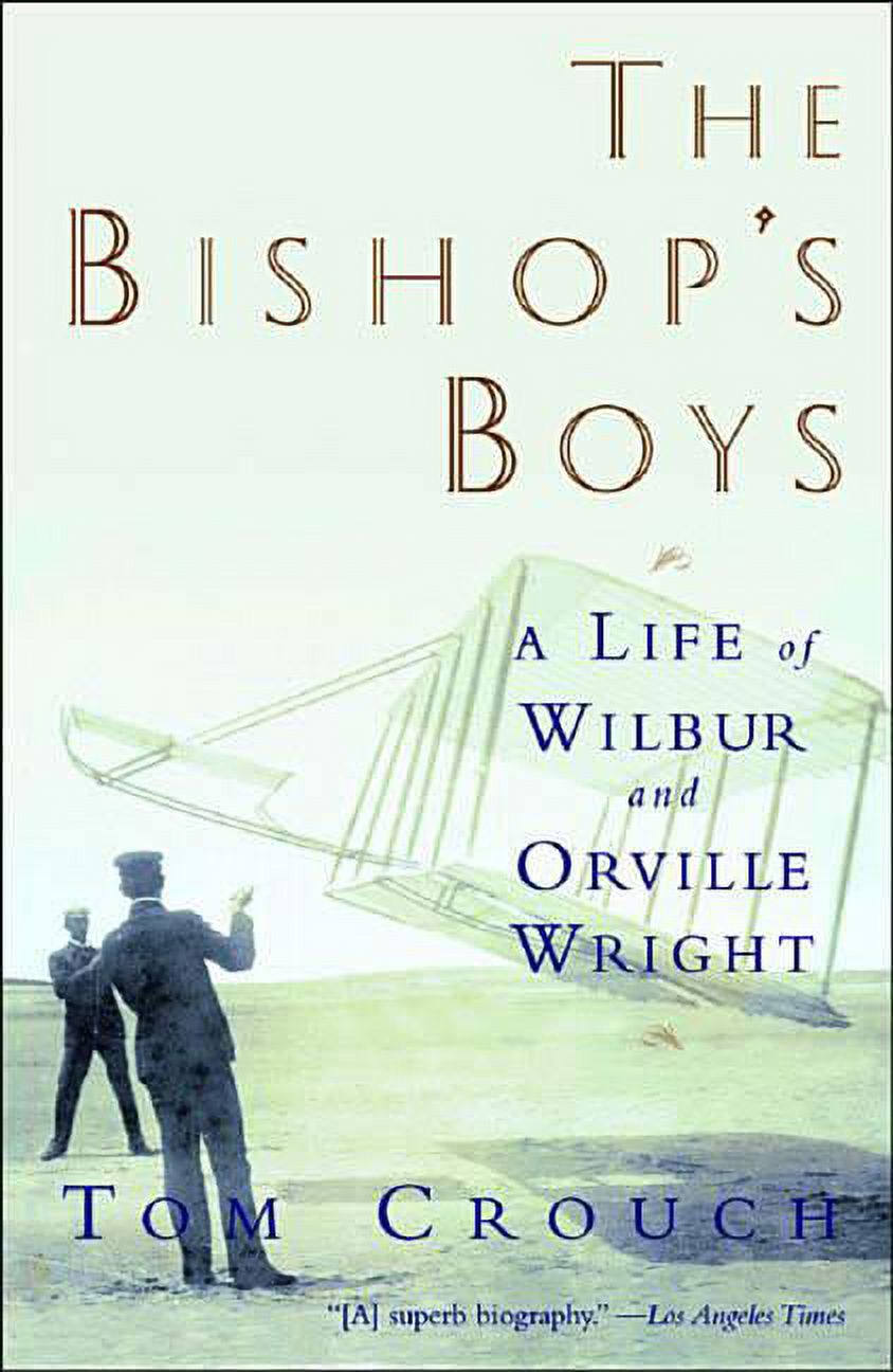 Bishop's Boys: A Life of Wilbur and Orville Wright (Revised), (Paperback)