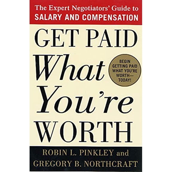 Pre-Owned Get Paid What You're Worth: The Expert Negotiators' Guide to Salary and Compensation (Paperback) 031230269X 9780312302696