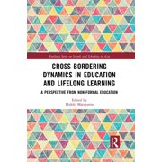 Routledge Schools and Schooling in Asia Cross-Bordering Dynamics in Education and Lifelong Learning: A Perspective from Non-Formal Education, (Paperback)