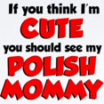 thumbnail image 2 of CafePress - Think I'm Cute...Polish Mommy Infant Bodysuit - Baby Light Bodysuit, Size Newborn - 24 Months, 2 of 4