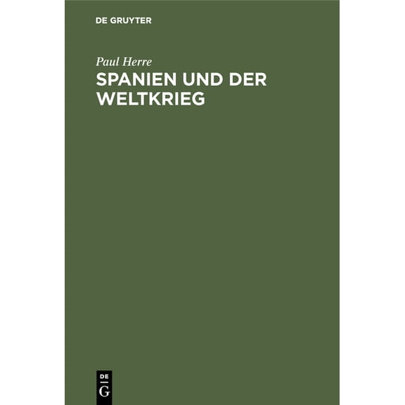 Spanien Und Der Weltkrieg, (Hardcover)