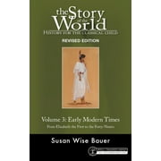 SUSAN WISE BAUER; JEFF WEST Story of the World: Story of the World, Vol. 3 Revised Edition: History for the Classical Child: Early Modern Times (Hardcover)