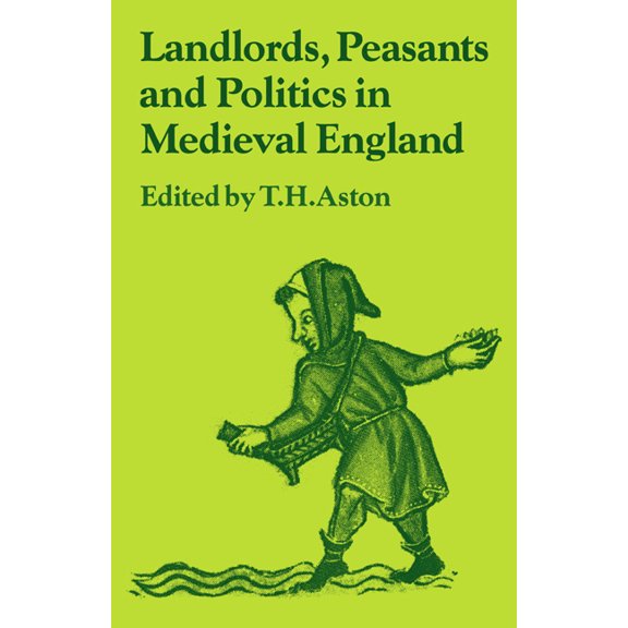 Past and Present Publications Landlords, Peasants and Politics in Medieval England, (Paperback)