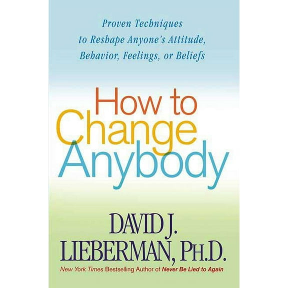 How to Change Anybody, (Paperback)