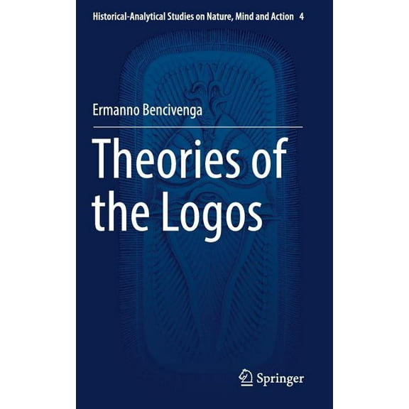 Historical-Analytical Studies on Nature, Theories of the Logos, Book 4, (Hardcover)