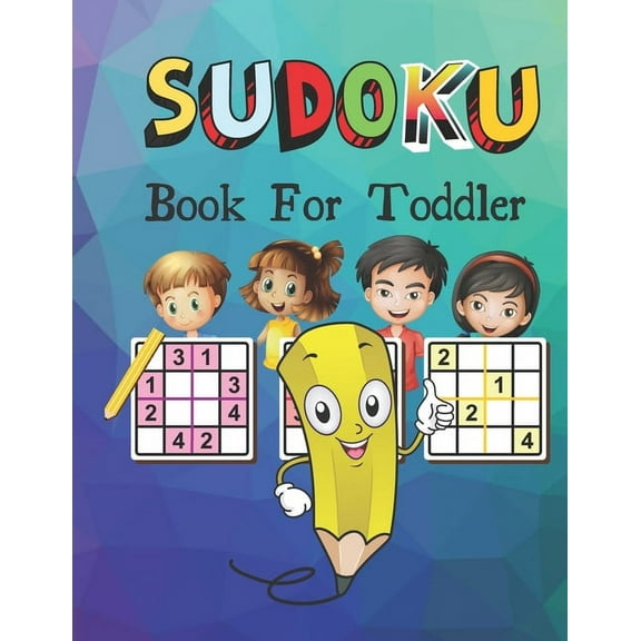 SUDOKU Book For Toddler: Logical Thinking - Brain Game Color In Activity Book Easy Sudoku Puzzles For Kids (Paperback)