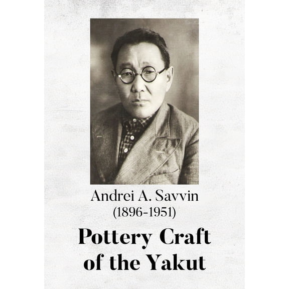 Pottery Craft of the Yakut, (Hardcover)