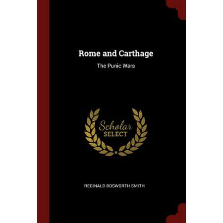 Rome and Carthage : The Punic Wars