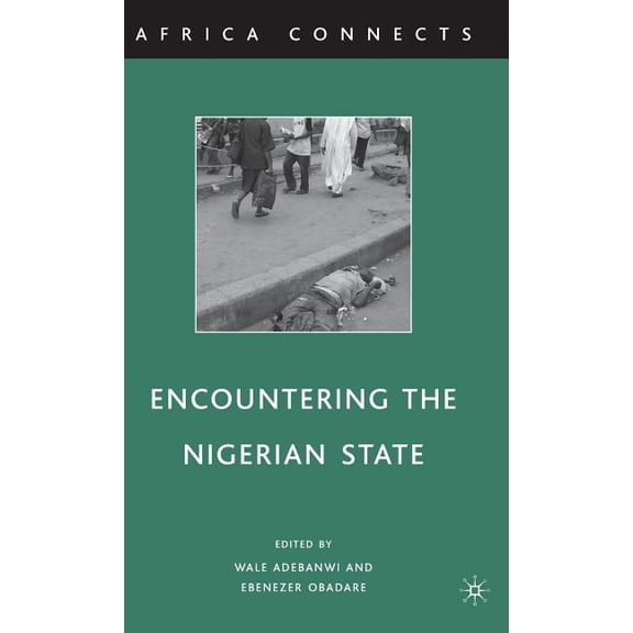 Africa Connects Encountering the Nigerian State, (Hardcover)