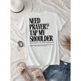 thumbnail image 2 of Christian Prayer Graphic T-Shirt, Need Prayer Tap My Shoulder Faith Quote Short Sleeve Crew Neck Tee, Matthew 18:20 Bible Verse Shirt, Religious Gift for Women & Men, 2 of 5