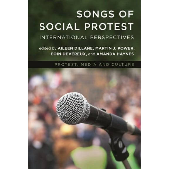 Protest, Media and Culture Songs of Social Protest: International Perspectives, (Paperback)