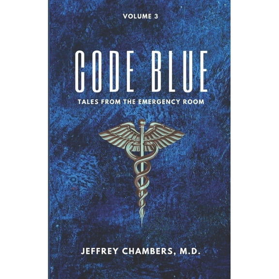 Code Blue: Tales from the Emergency Room Code Blue: Tales From the Emergency Room, Volume 3, Book 3, (Paperback)