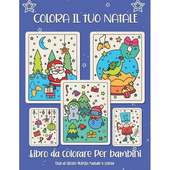 Colora il tuo Natale. Libro da colorare per bambini: Regalo di Natale per bambini o regalo per bambini piccoli e bambini. Buon divertimento a colorare Babbo Natale, ornamento, slitta, stelle, animali.