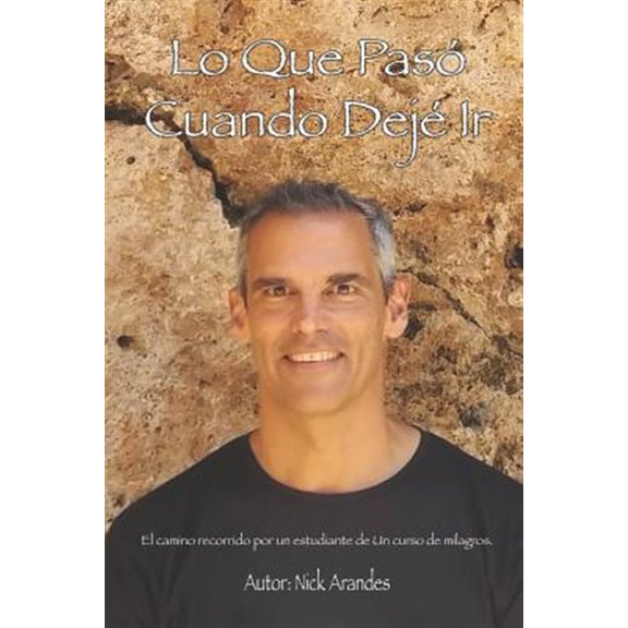 Pre-Owned Lo Que Paso Cuando Deje Ir: El camino recorrido por un estudiante de Un curso de milagros, (Paperback)