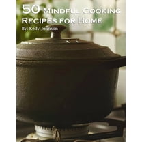 50 Mindful Cooking Recipes for Home, (Paperback)