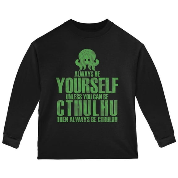 Always Be Yourself Cthulhu Toddler Long Sleeve T Shirt Black 3T