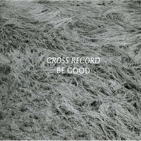 Cross Record - Be Good - Alternative - CD