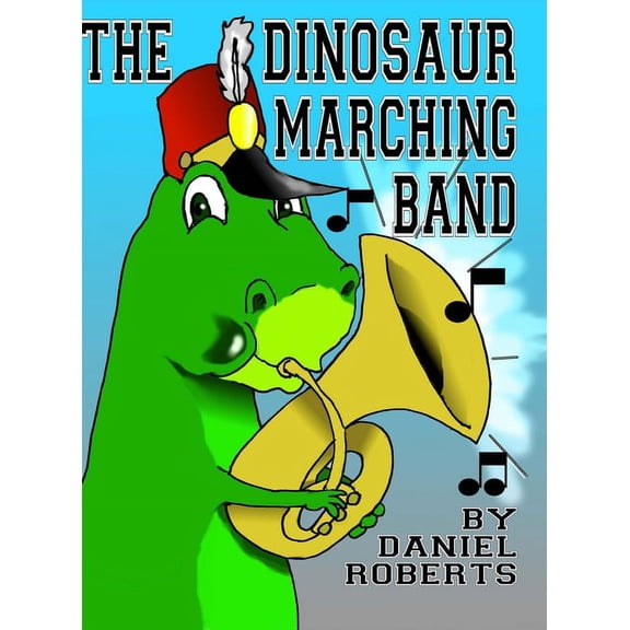 The Dinosaur Marching Band, (Hardcover)