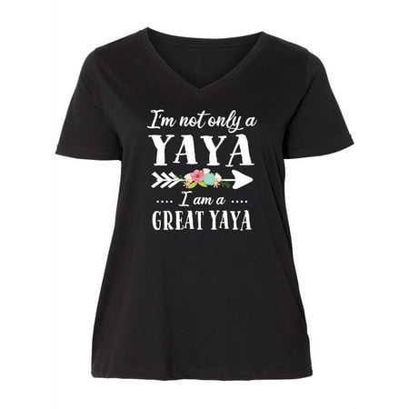 

Inktastic I m Not Only a Yaya I m a Great Yaya with Flowers Women s Plus Size V-Neck