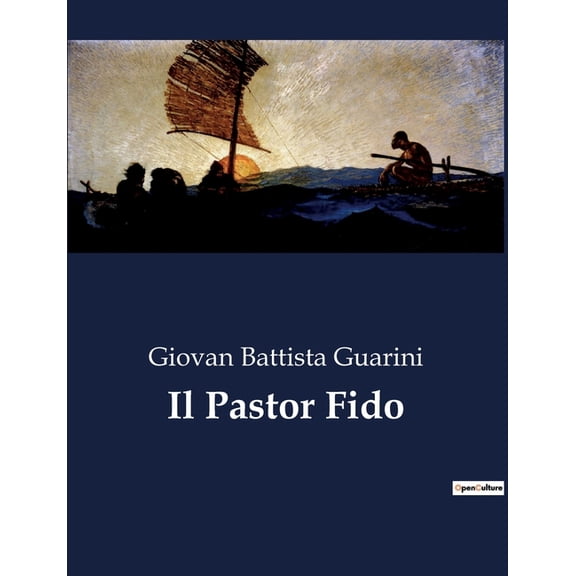 Il Pastor Fido: Un dramma pastorale in lingua napoletana, (Paperback)