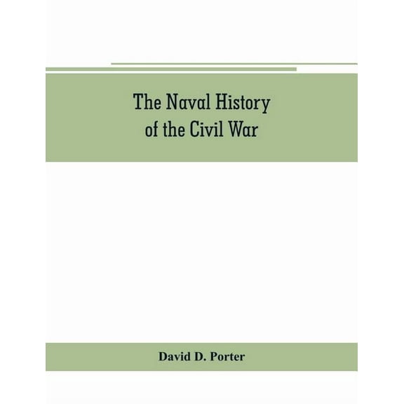 The naval history of the Civil War, (Paperback)