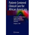 thumbnail image 3 of Patient-Centered Clinical Care for African Americans: A Concise, Evidence-Based Guide to Important Differences and Better Outcomes, 3 of 3