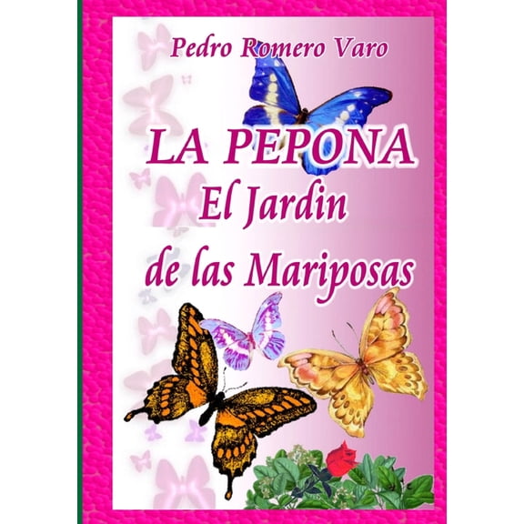 LA PEPONA (El Jardin de las Mariposas), (Paperback)