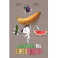thumbnail image 1 of Alimenta tus superpoderes, de Buzzeo Toni, Juventud, Dura, 1 of 2