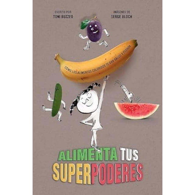 Alimenta tus superpoderes, de Buzzeo Toni, Juventud, Dura