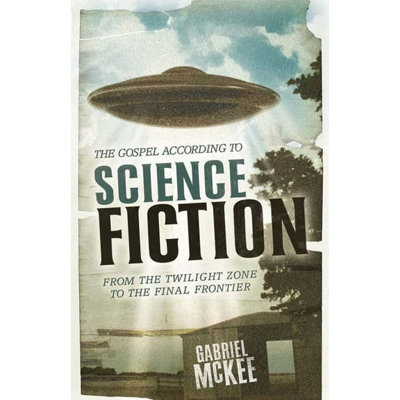 Gospel According To...: The Gospel According to Science Fiction (Paperback)