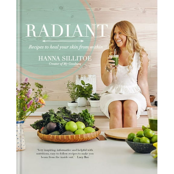 Radiant : Eat Your Way to Healthy Skin (Hardcover)