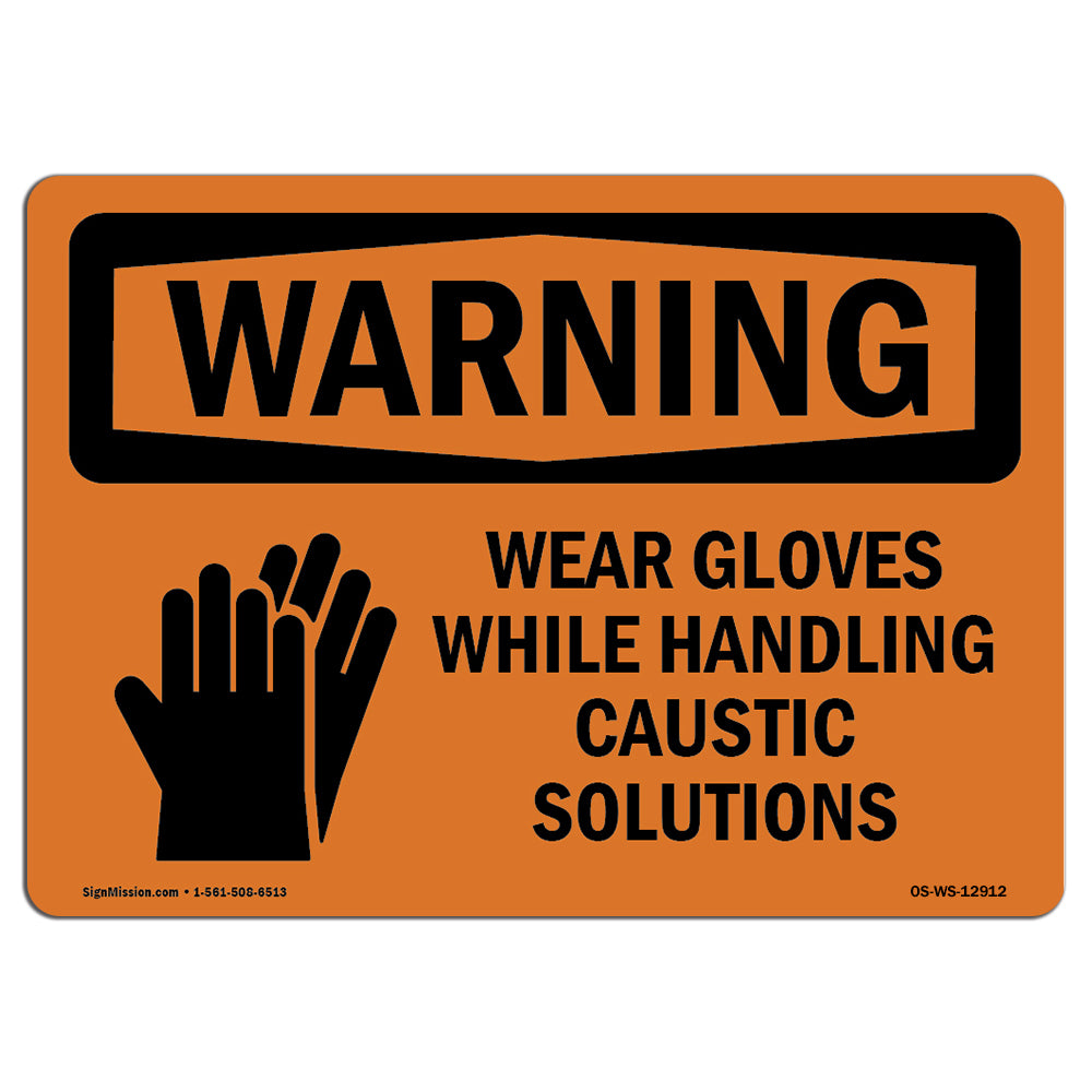 OSHA WARNING Sign Wear Gloves Handling Caustic Solutions Made in