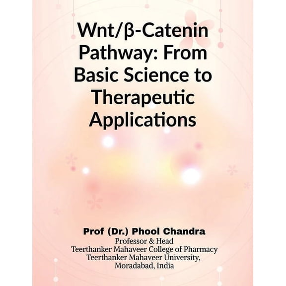 Wnt and β-Catenin Pathway: From Basic Science to Therapeutic Applications, (Paperback)