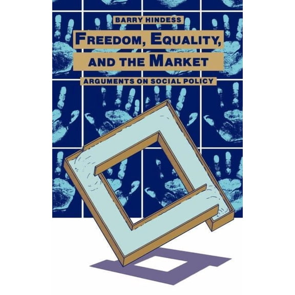 Freedom, Equality and the Market: Arguments on Social Policy, (Paperback)