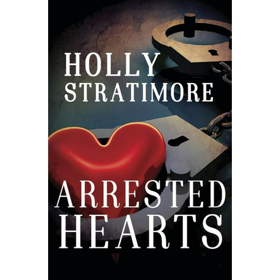 Arrested Hearts (Paperback)